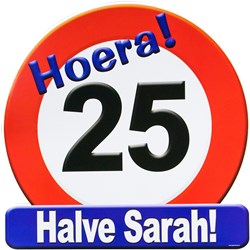 Huldeschild Hoera 25 Halve Sarah