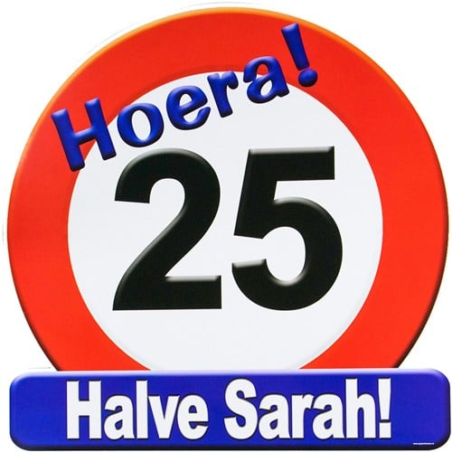 Huldeschild Hoera 25 Halve Sarah